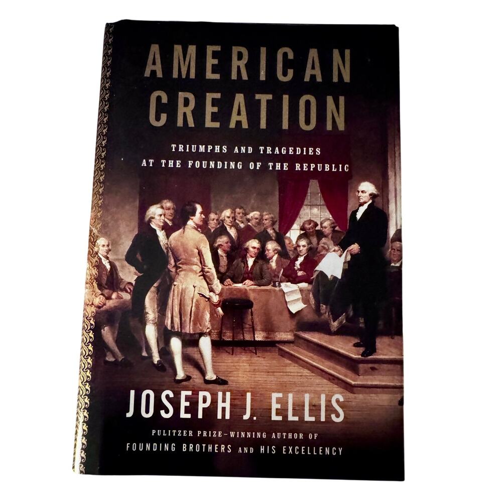 American Creation Joseph J. Ellis Hardcover First Edition 2007